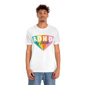 ADHD AF  T-shirt