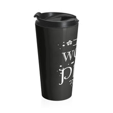 Load image into Gallery viewer, My Work is Play  Stainless Steel Travel Mug