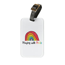 Load image into Gallery viewer, Playing with Pride Luggage Tag