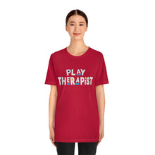 Load image into Gallery viewer, Play Therapist T-shirt