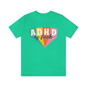 ADHD AF  T-shirt