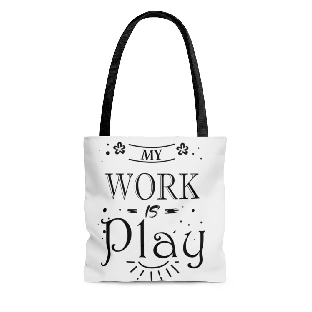 My Work is Play Tote Bag