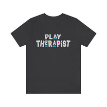 Load image into Gallery viewer, Play Therapist T-shirt