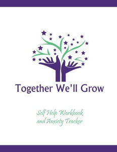 Anxiety Tracker and Workbook: Together We'll Grow